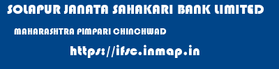 SOLAPUR JANATA SAHAKARI BANK LIMITED  MAHARASHTRA PIMPARI CHINCHWAD    ifsc code